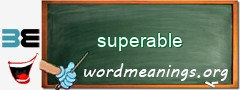 WordMeaning blackboard for superable